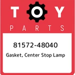 81572-48040 Toyota Gasket, Center Stop Lamp 8157248040, New Genuine Oem Part. Fixed Price $65.15.