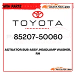 85207-50060 Toyota Genuine Actuator Sub-assy, Headlamp Washer, Rh 8520750060 Oem. Fixed Price $278.88.