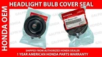 New Genuine Oem Honda Headlight Bulb Cover Seal 33126-SV4-003. Fixed Price $19.79.