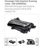 12022 Gm Passenger Side Daytime Running Lamp 20896556R New Cadillac Cts. Fixed Price $270.00.
