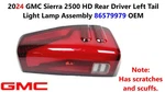 2024-2025 Gmc Sierra 2500 Hd Rear Driver Left Tail Light Lamp Assembly 86579979. Fixed Price $600.00.